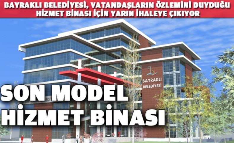 Bayraklı Belediyesi Hizmet Binası’nda ilk adım