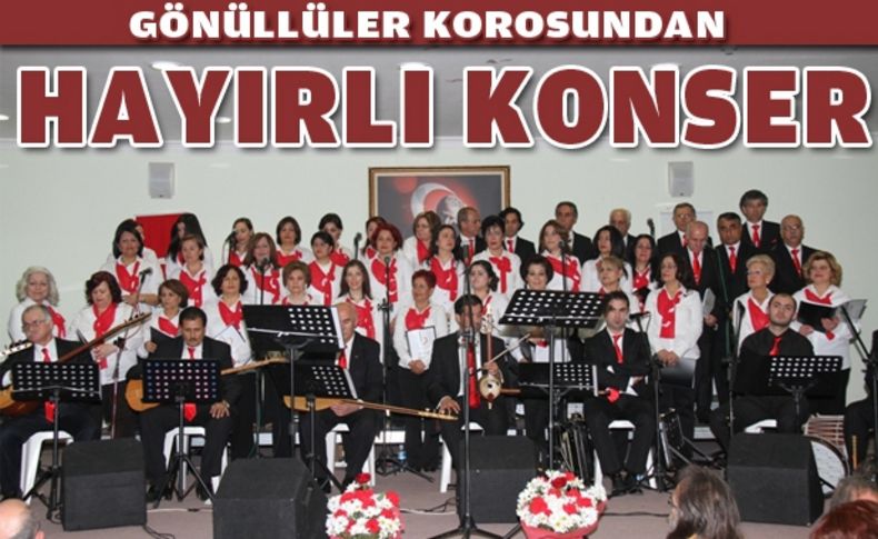 Bayraklı Gönüllüler korosunun konseri ile coştu