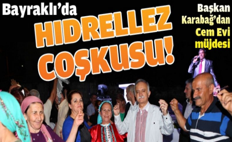 Bayraklı, hıdrellezi doyasıya kutladı