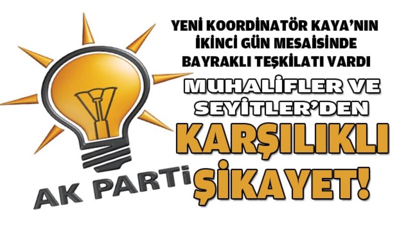 AK Parti Bayraklı İlçe Teşkilatı görüşme odasına: Kaya krize el koydu
