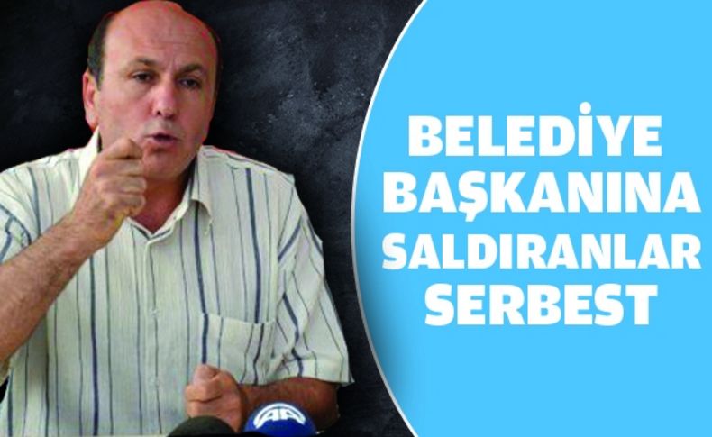 Belediye Başkanına saldıranlar serbest