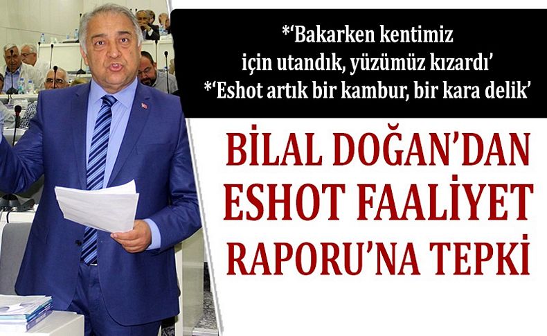 Bilal Doğan’dan ESHOT Faaliyet Raporu’na tepki