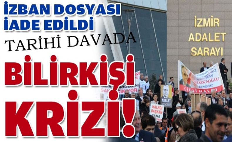 Bilirkişi İZBAN dosyasını iade etti