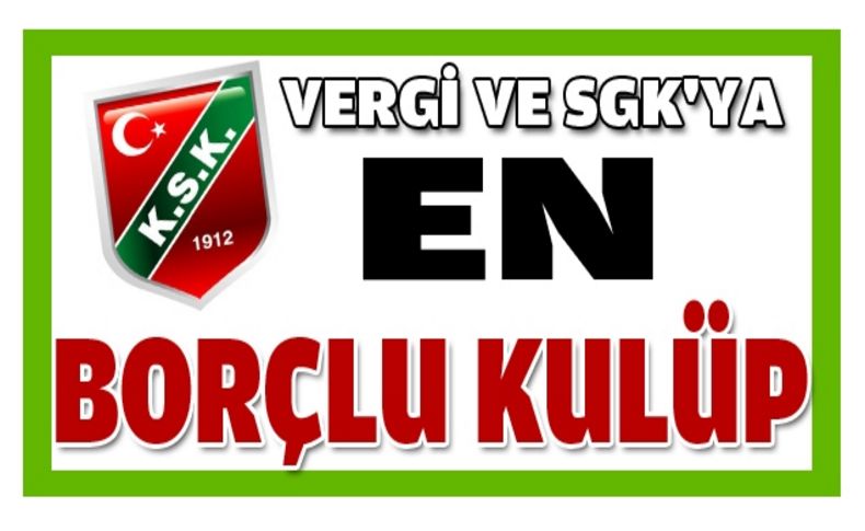 Borç lideri Karşıyaka!