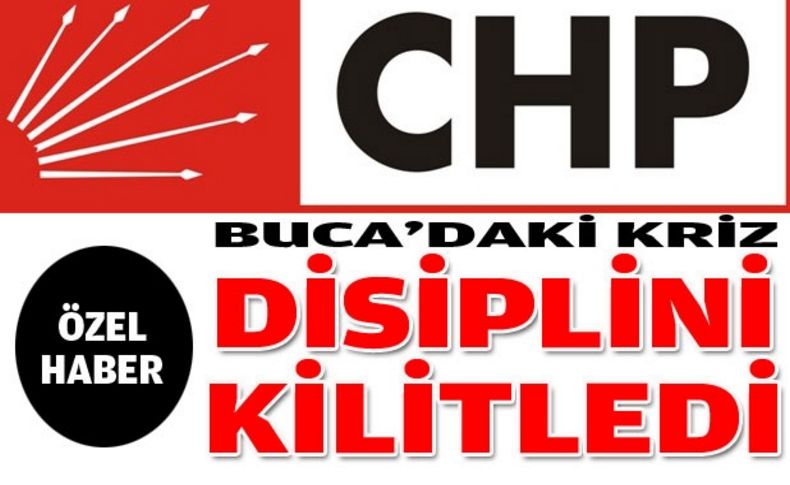 Buca'daki kriz disiplini kilitledi