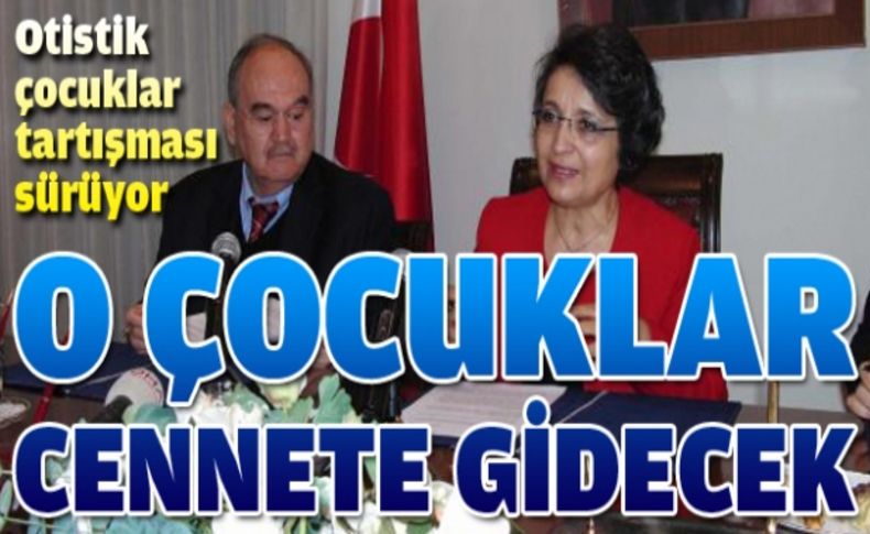 ''Bütün otistik çocuklar ateist'' sözlerinin yankıları sürüyor