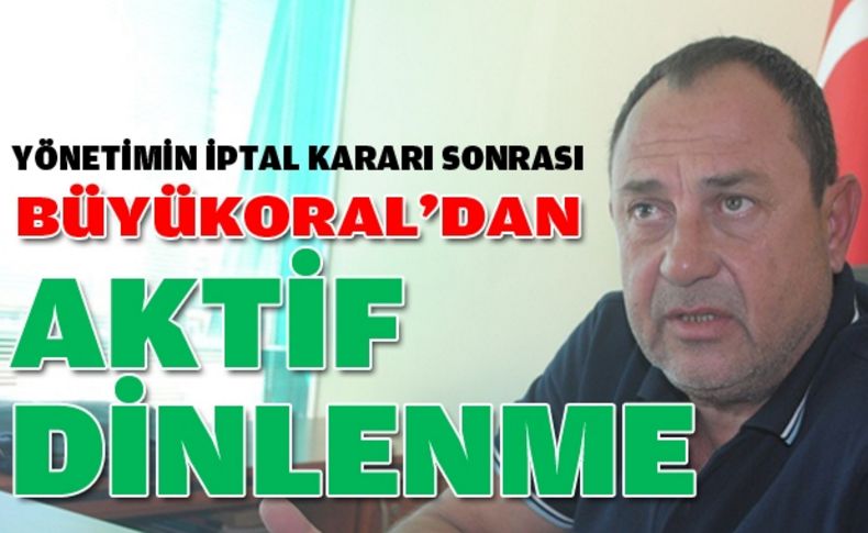 Büyükoral: Aktif dinlenme yapacağım!