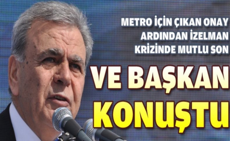 Büyükşehir cephesinden metro ve İZELMAN'daki gelişme için ilk yorum