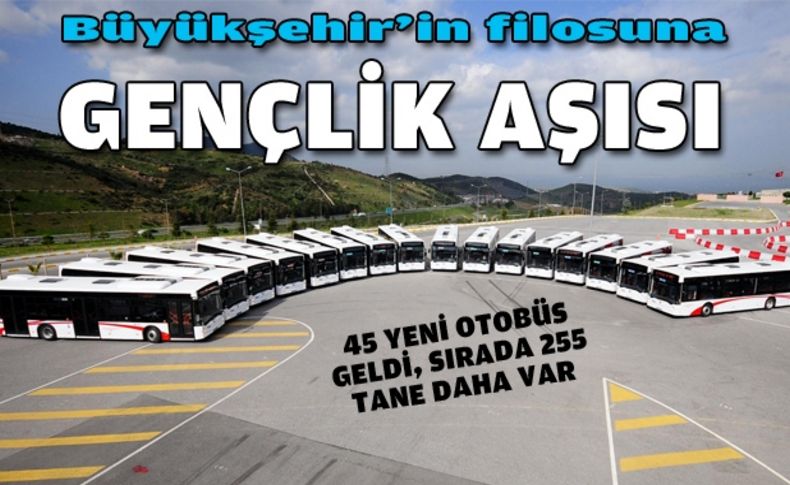 Büyükşehir’in filosuna “gençlik aşısı