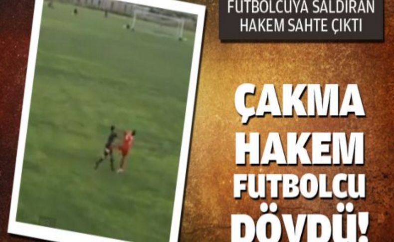 Çakma hakem futbolcu dövdü!