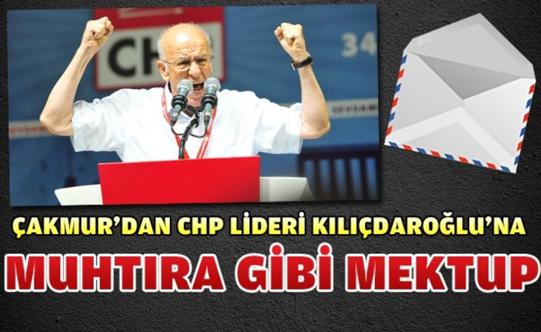 Çakmur'dan Kılıçdaroğlu'na: 