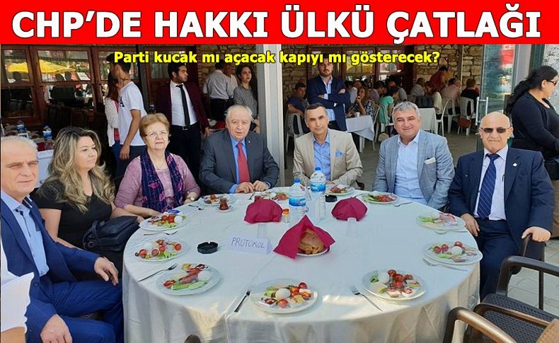 CHP’de Hakkı Ülkü çatlağı