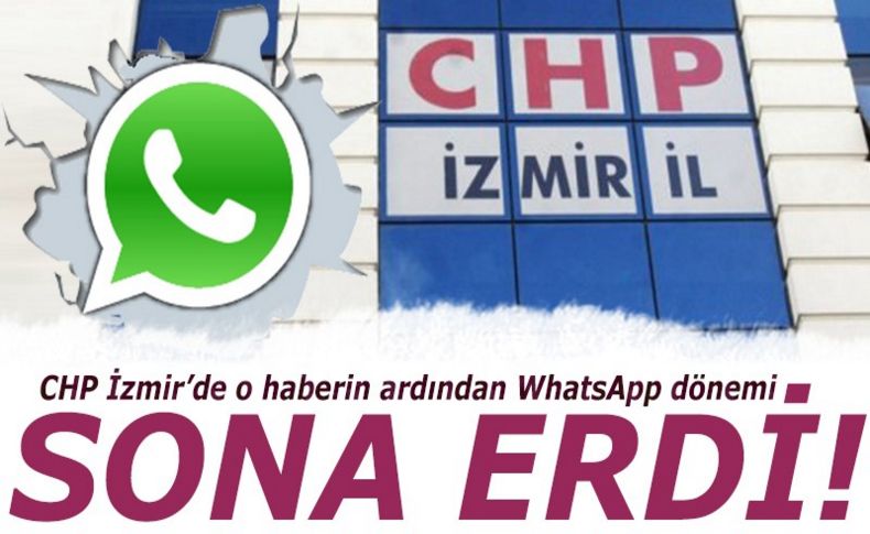 CHP İzmir'de WhatsApp dönemi sona erdi