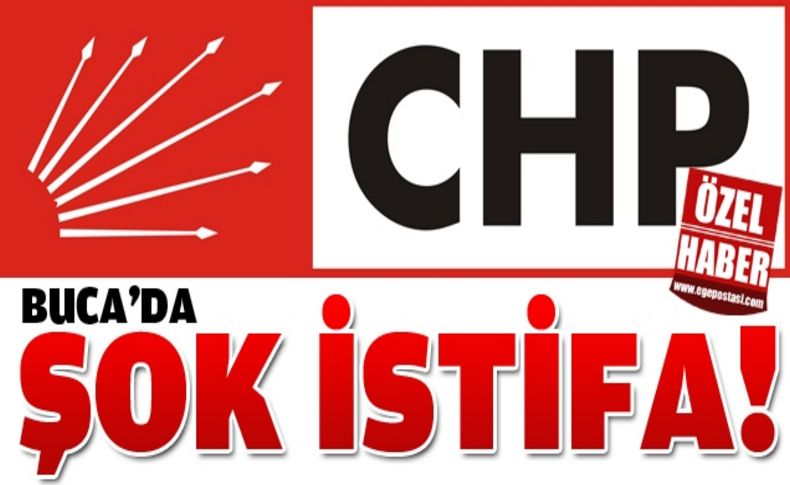 CHP Buca'da şok istifa!