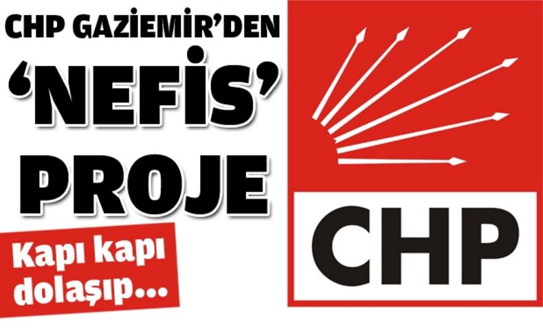 CHP Gaziemir’den ‘en nefis proje’