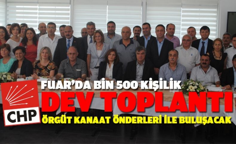 CHP İzmir örgütü dev toplantıda kanaat önderleri ile bir araya gelecek!