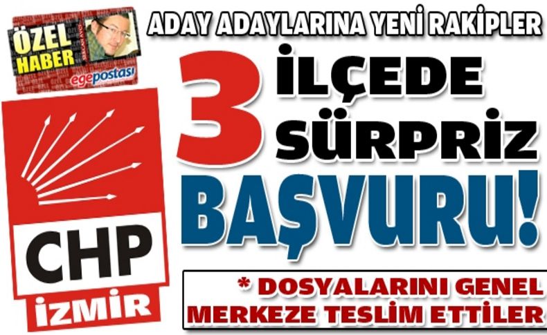 CHP İzmir'de 3 sürpriz başvuru!