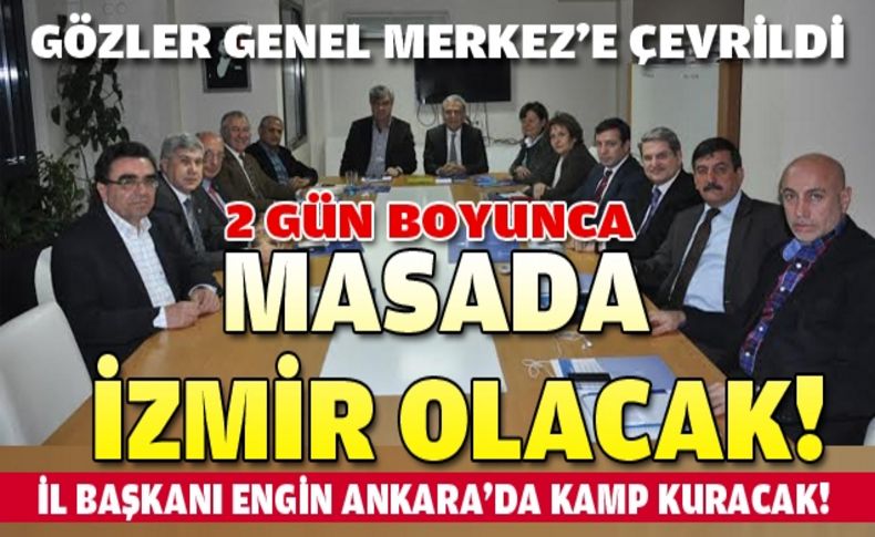 CHP İzmir'de gözler Ankara'da!