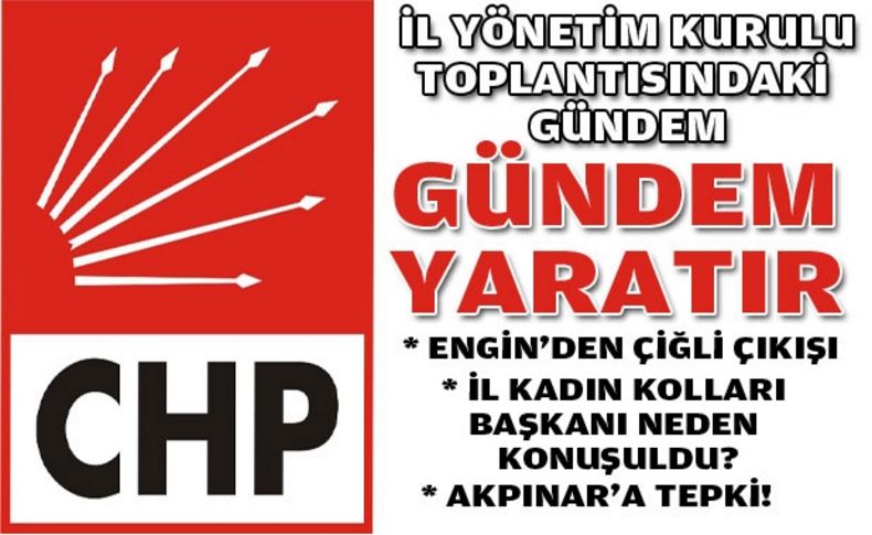 CHP İzmir'de gündem 'gündem' yaratır