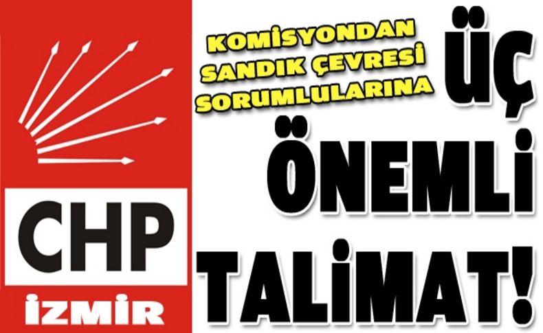 CHP İzmir'de komisyondan sandık sorumlularına 3 önemli talimat!