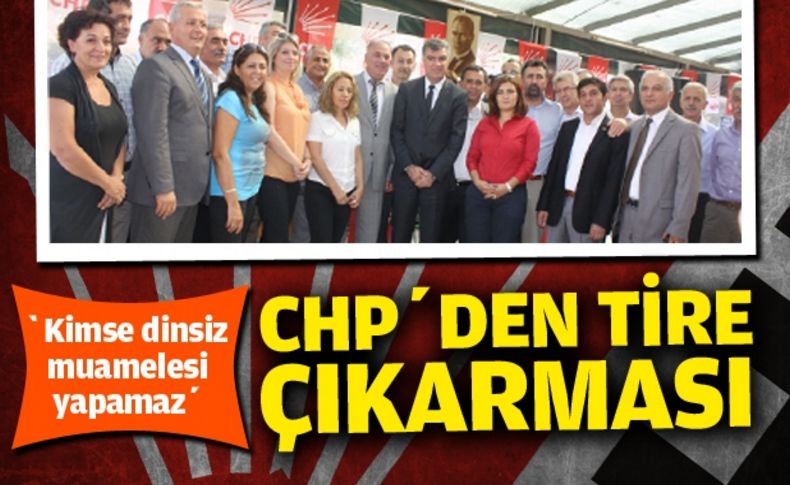 CHP  İzmir’den Tire Çıkarması