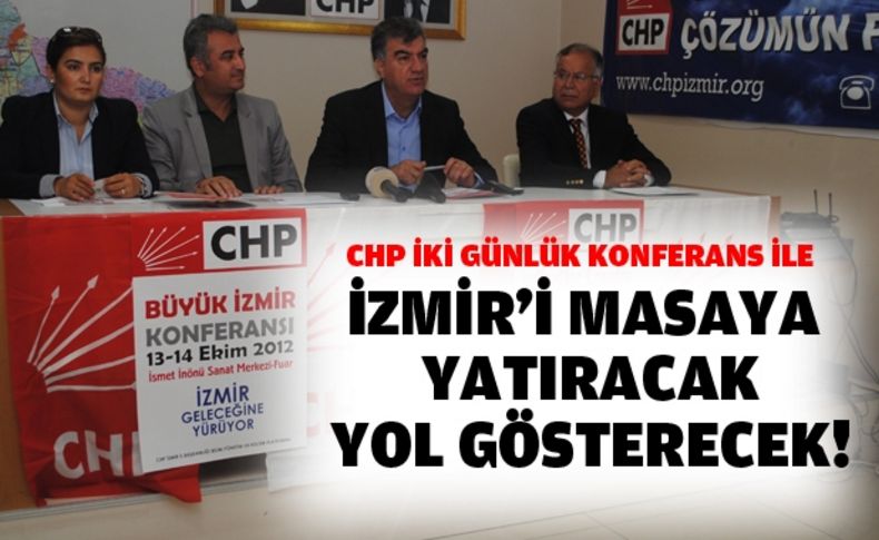 CHP İzmir'i masaya yatırıyor: Büyük İzmir Konferansı