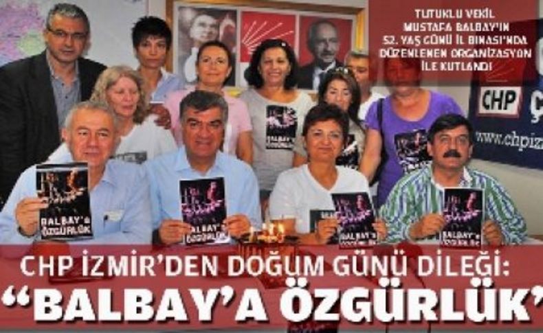 CHP İzmir'in dileği: 'Balbay'a özgürlük'