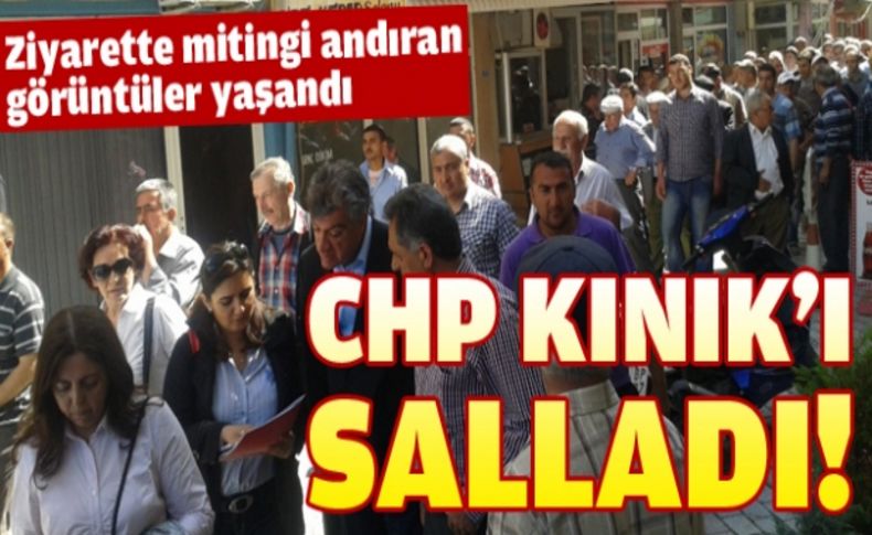 CHP Kınık'ta adeta miting yaptı