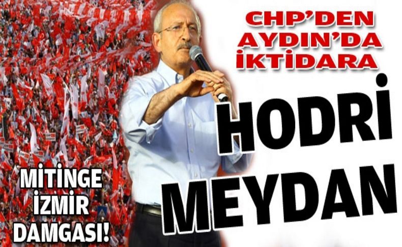 CHP meydana indi:İktidara hodri meydan!