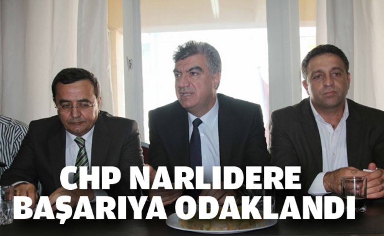 CHP Narlıdere Başarıya Odaklandı