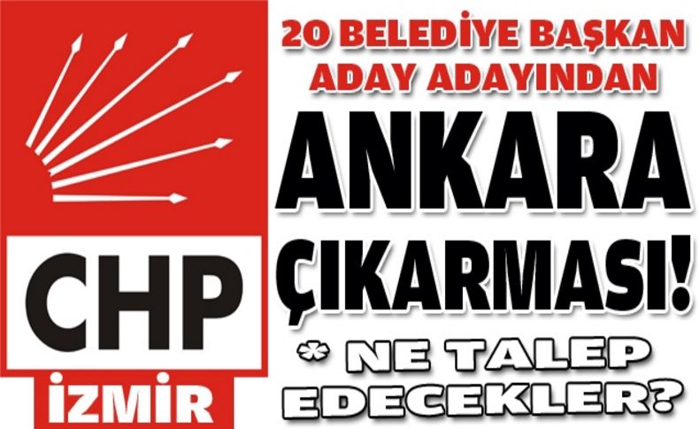 CHP'de 20 aday adayı Ankara'ya mesaj vermeye gidiyor!