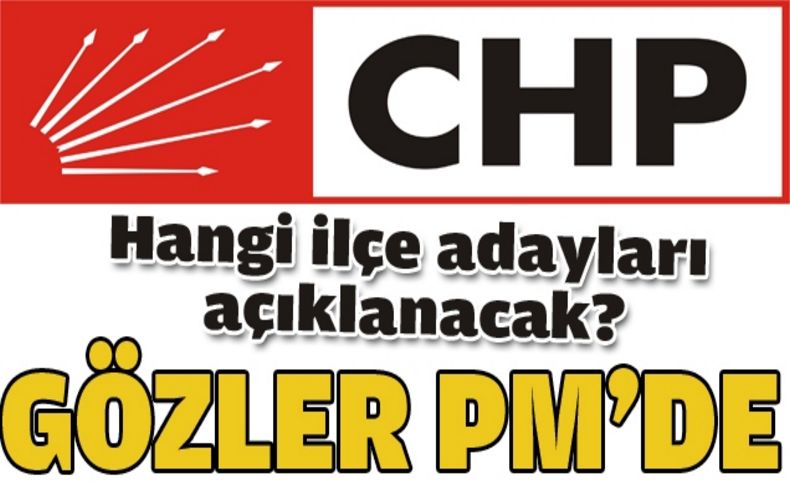 CHP’de gözler PM’de