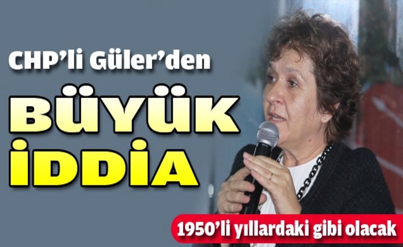 CHP’li Güler'den büyük iddia