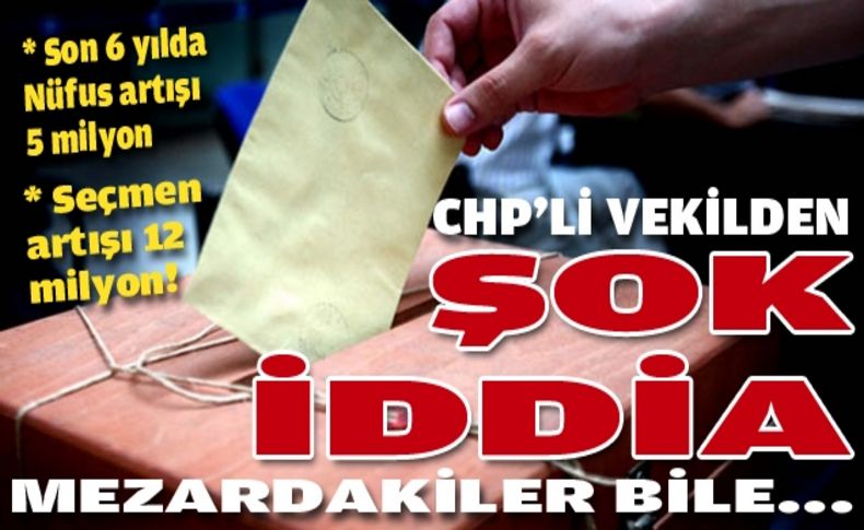 CHP'li vekilden şok iddia