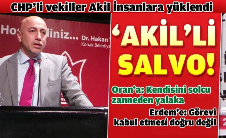 CHP’li vekiller Akil İnsanlara yüklendi