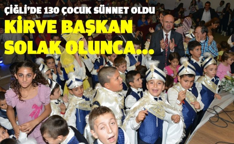 Çiğli’ de 130 çocuk erkekliğe adım attı