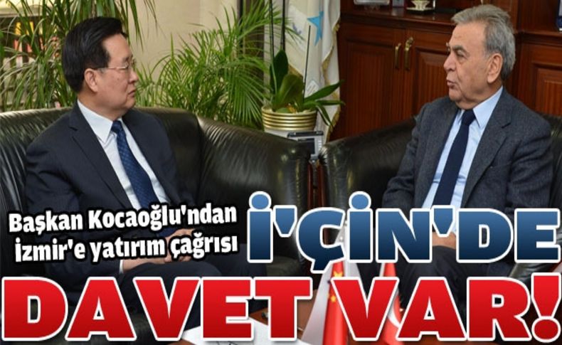 Çinli yatırımcılara “İzmir’e gelin” çağrısı