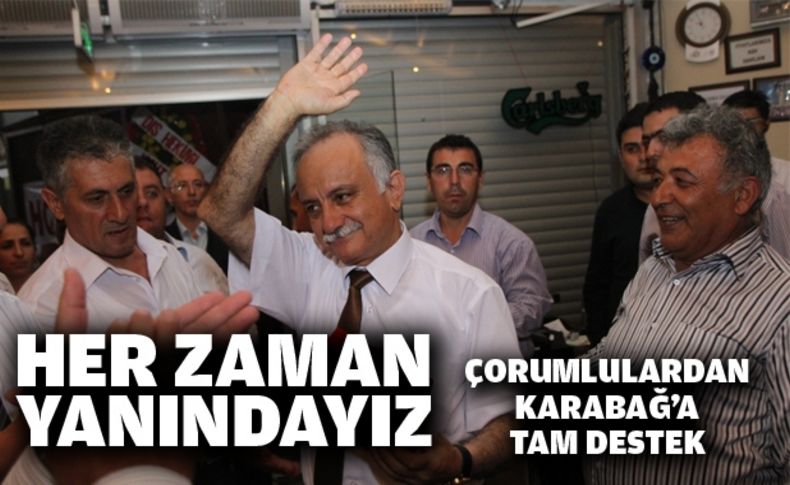 Çorumlulardan Karabağ’a tam destek  'Her zaman yanındayız'
