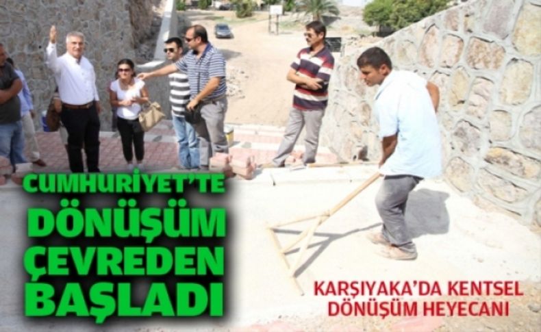 Cumhuriyet'te dönüşüm çevreden başladı