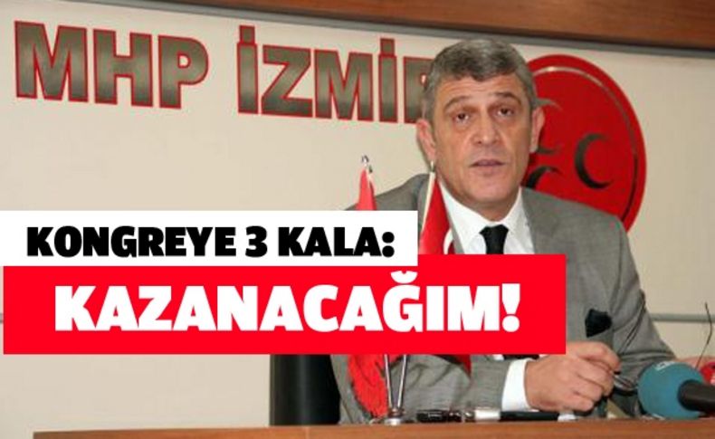 Dervişoğlu: Kazanacağım!