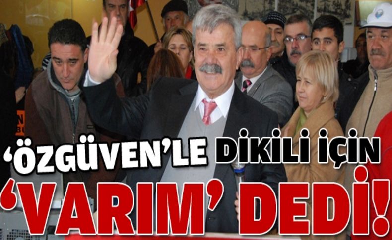 Dikili'de Özgüven aday adaylığını ilan etti!