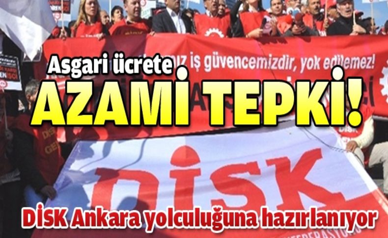 DİSK'ten asgari ücret tepkisi