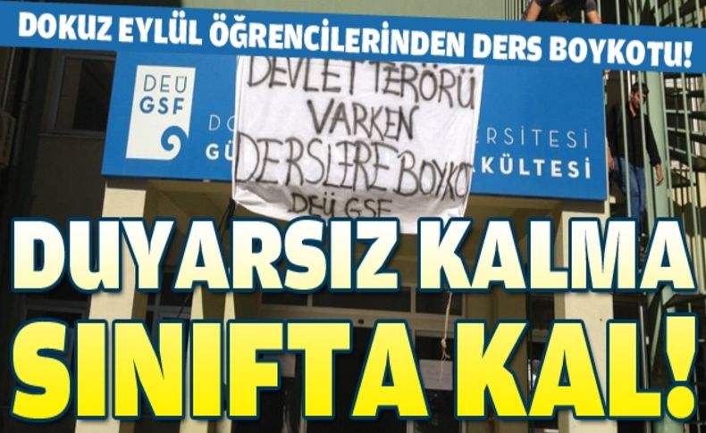 Dokuz Eylül öğrencilerinden boykot: ''Özgürlük yoksa, sanat da yok''