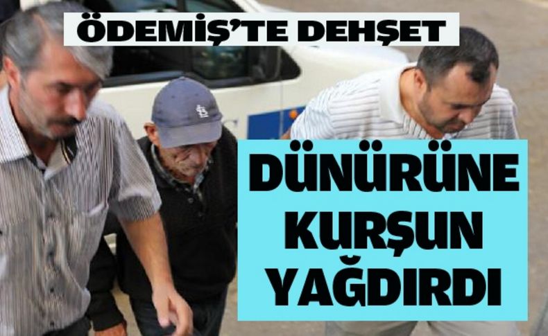 Dünürüne kurşun yağdırdı