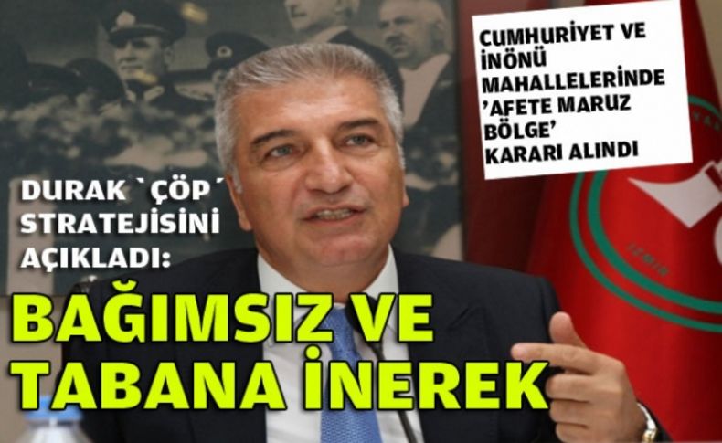 Durak çöp sürecinde stratejisini açıkladı: Bağımsız ve tabana inerek