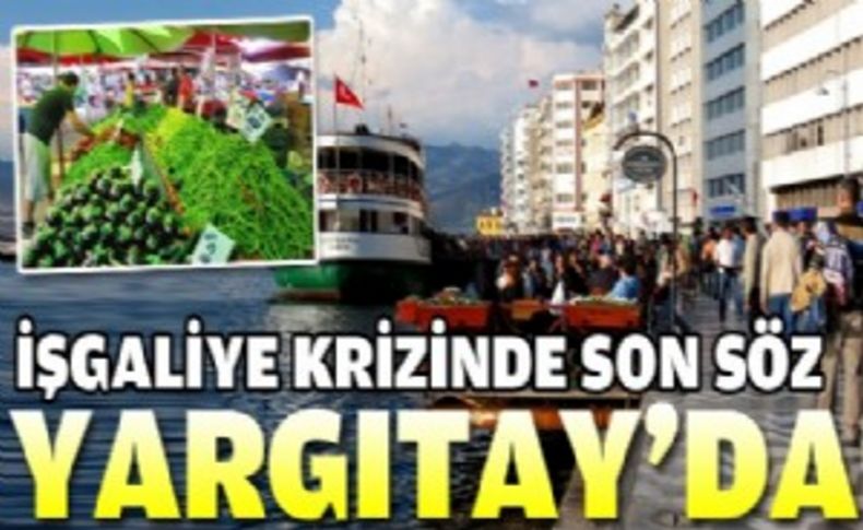 İşgaliye krizinde söz Yargıtay'da