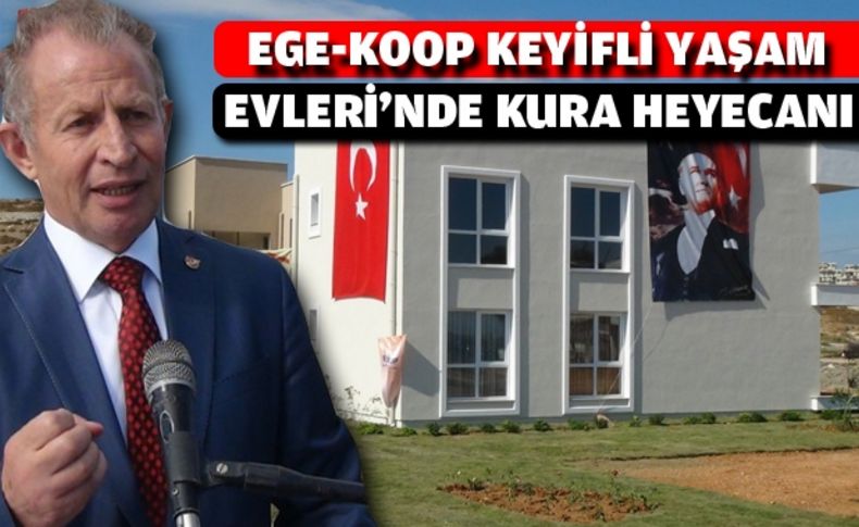 Ege-Koop Keyifli Yaşam Evleri’nde kura heyecanı