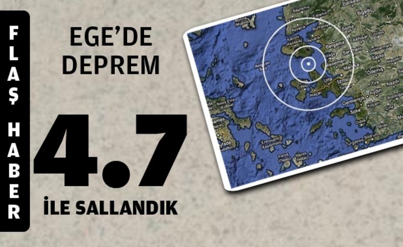 Ege'de deprem!