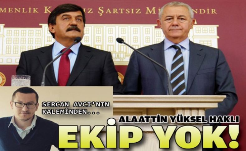 Sercan Avcı yazdı: Yüksel haklı, ekip yok!