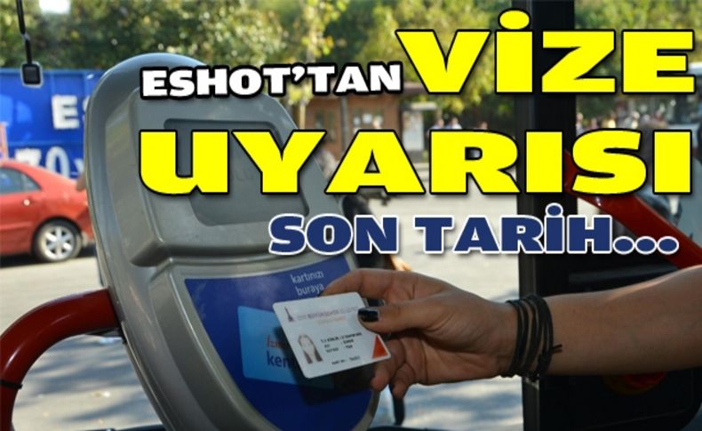 ESHOT'tan vize uyarısı